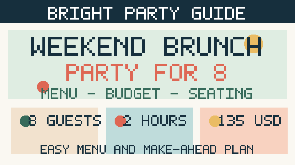 Weekend Brunch Party for 8 Guests: Menu, Budget, Seating and Make-Ahead&nbsp;Plan