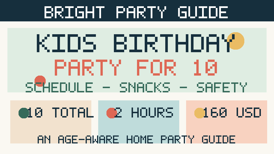 Kids Birthday Party at Home for 10 Guests: Two-Hour Plan, Budget and Safety&nbsp;Checklist