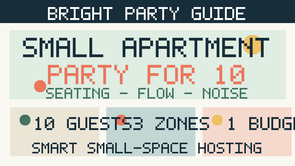 Small Apartment Party for 10: Seating Layout, Noise Plan and $170 Sample&nbsp;Budget