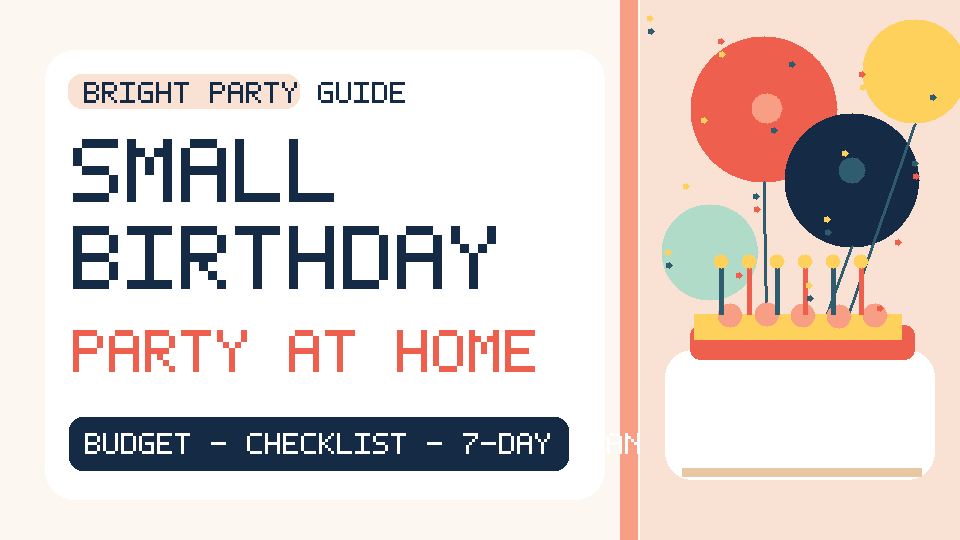 Small birthday party at home — image headline with budget, checklist and seven-day plan.